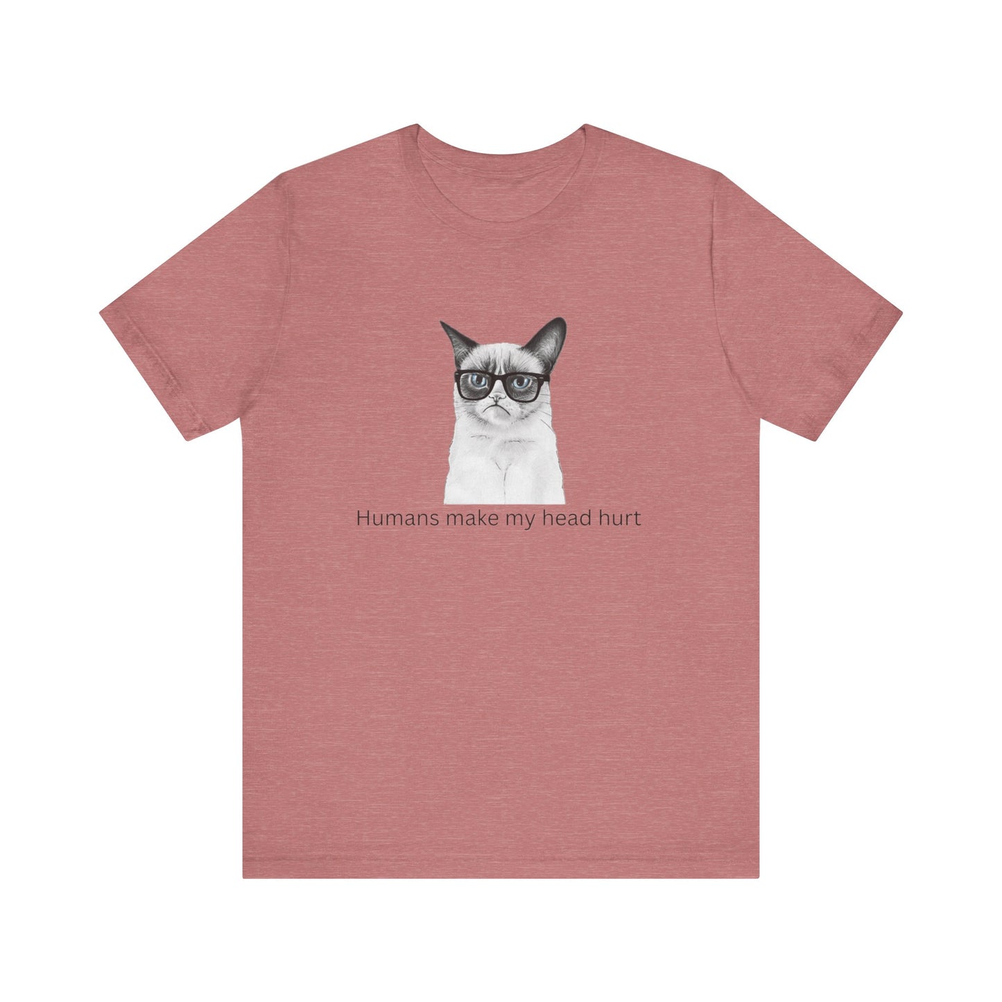 Humans make my head hurt Unisex Jersey Short Sleeve Tee