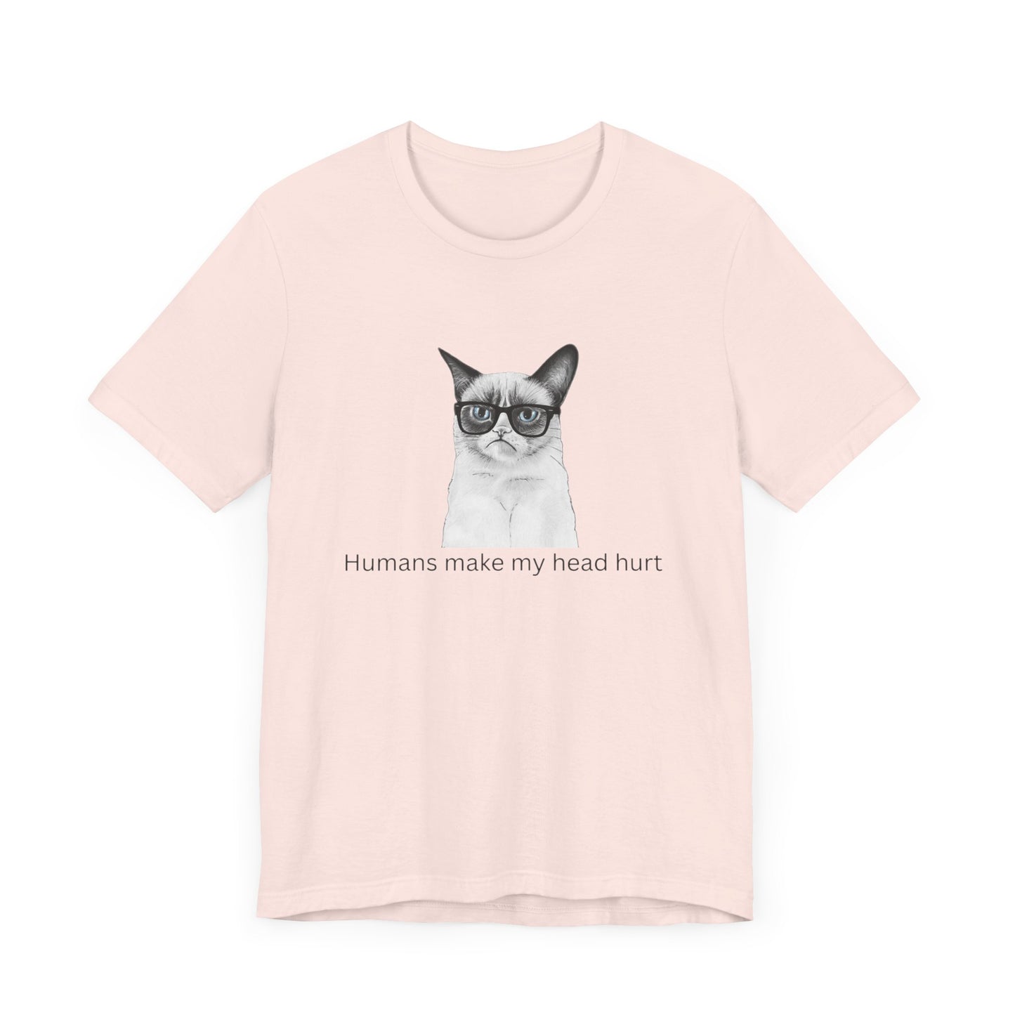 Humans make my head hurt Unisex Jersey Short Sleeve Tee