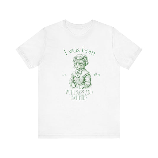 Born with Sass Unisex Jersey Short Sleeve Tee