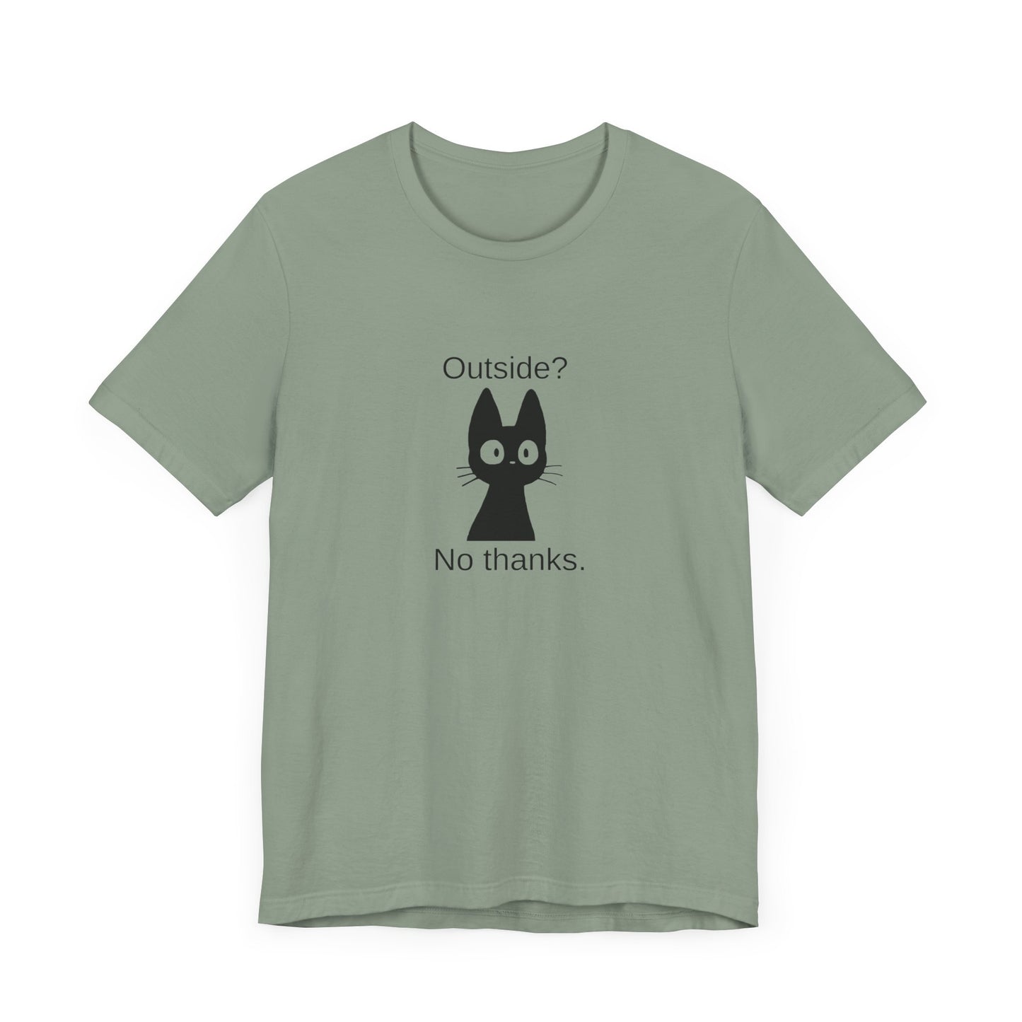 Outside? No thanks. Unisex Jersey Short Sleeve Tee
