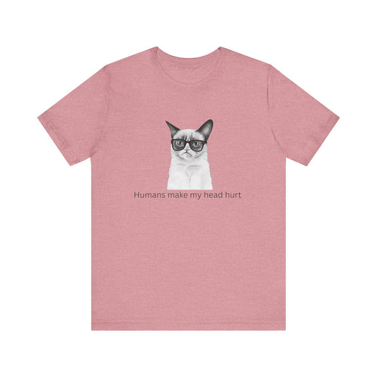 Humans make my head hurt Unisex Jersey Short Sleeve Tee