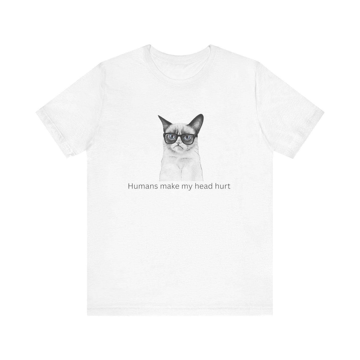 Humans make my head hurt Unisex Jersey Short Sleeve Tee