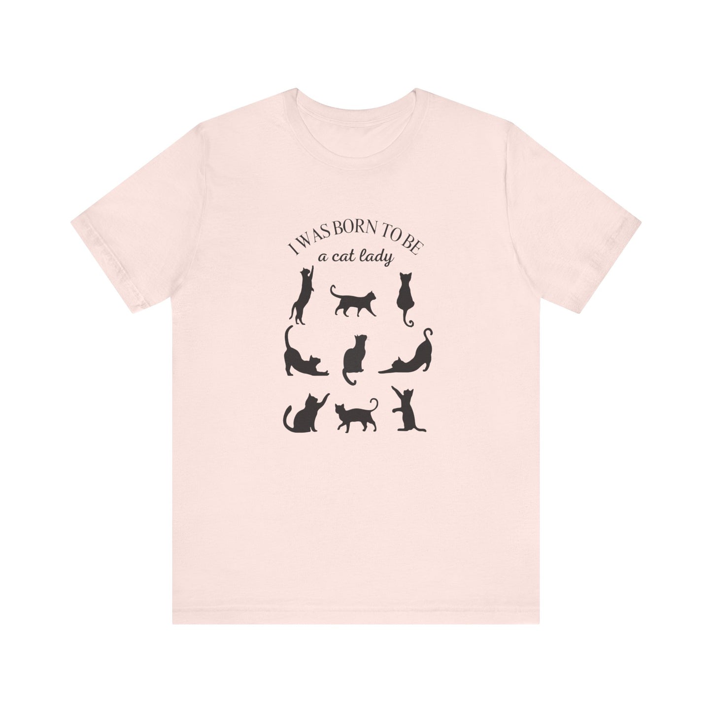 Born to be a Cat Lady Unisex Jersey Short Sleeve Tee