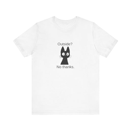 Outside? No thanks. Unisex Jersey Short Sleeve Tee