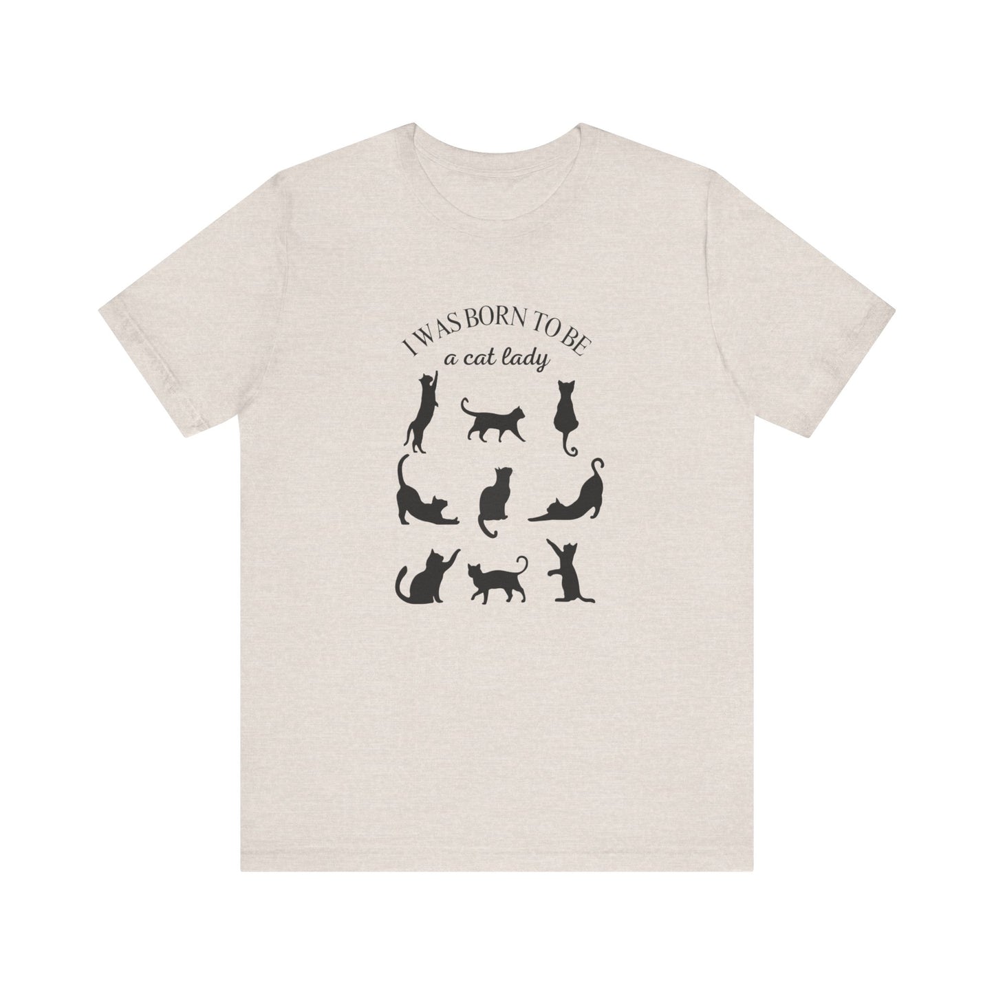 Born to be a Cat Lady Unisex Jersey Short Sleeve Tee
