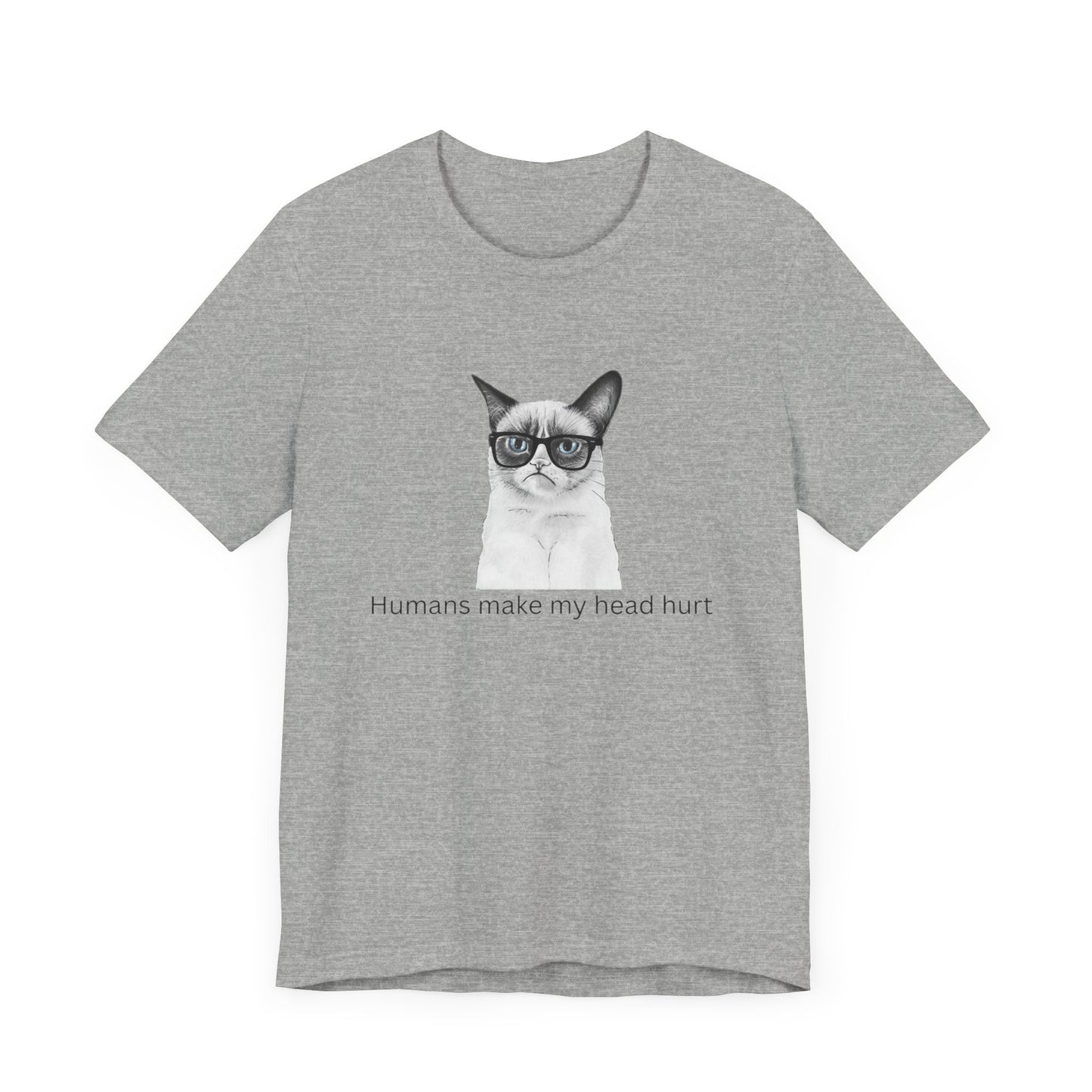 Humans make my head hurt Unisex Jersey Short Sleeve Tee