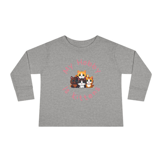 My hobby is kittens Toddler Long Sleeve Tee