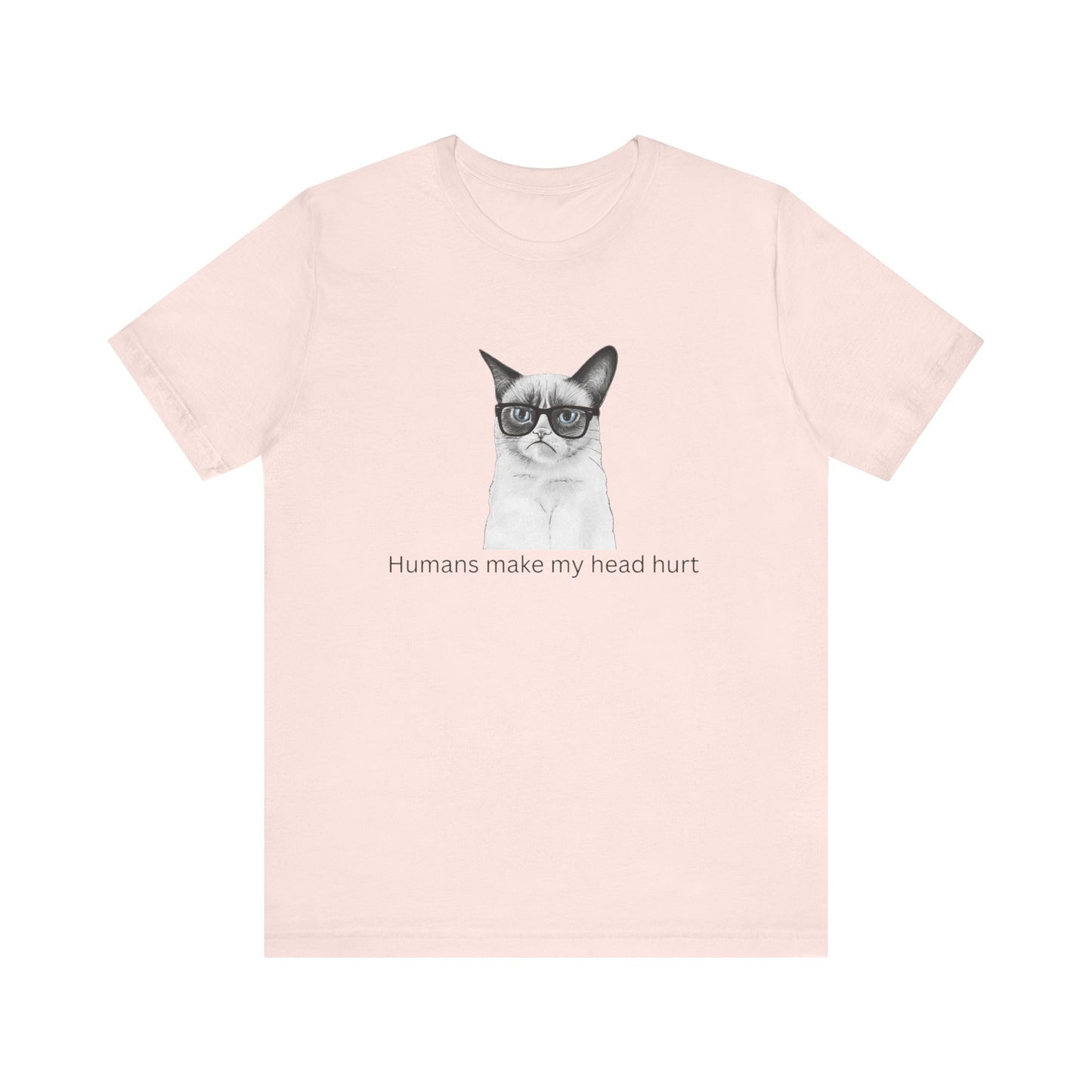 Humans make my head hurt Unisex Jersey Short Sleeve Tee
