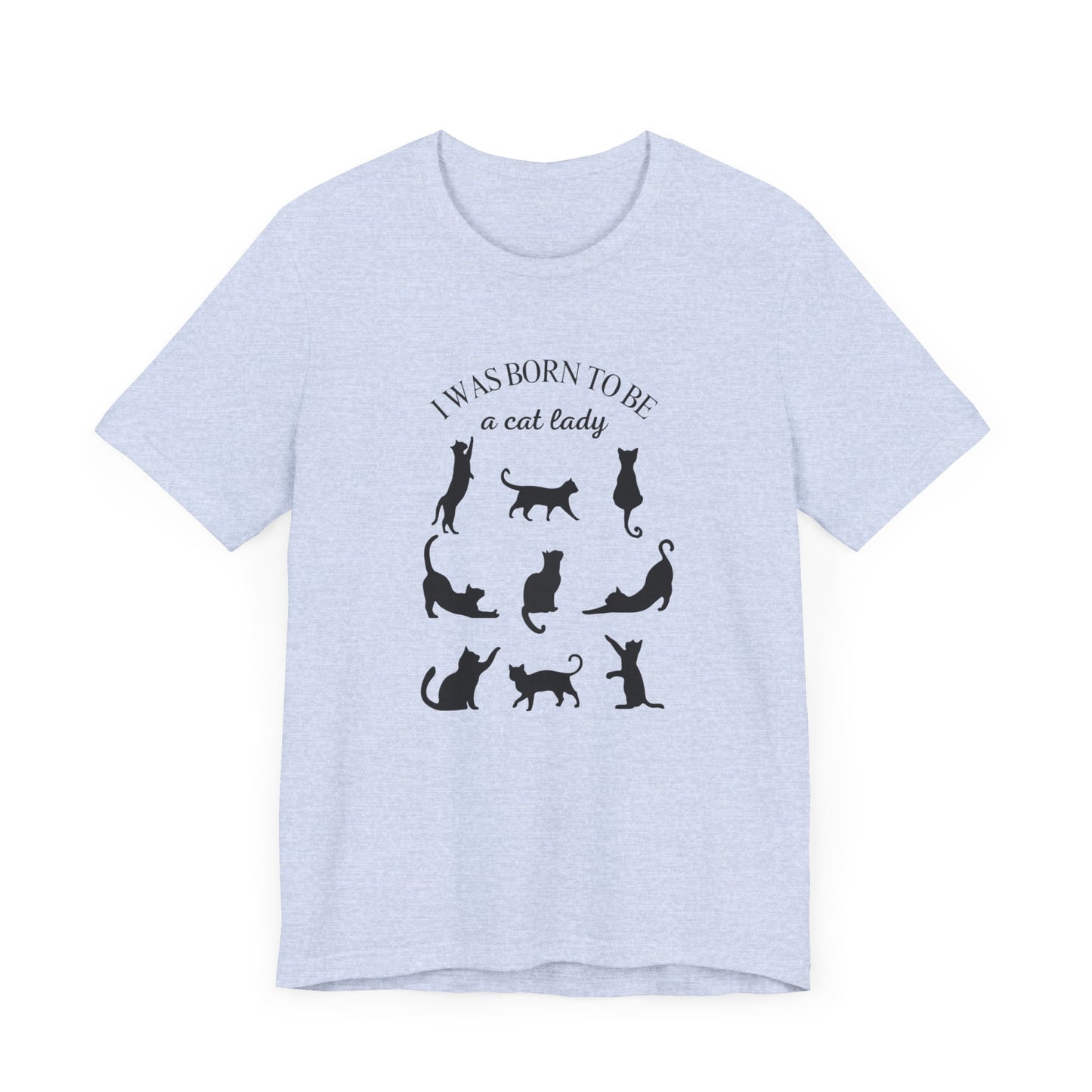 Born to be a Cat Lady Unisex Jersey Short Sleeve Tee
